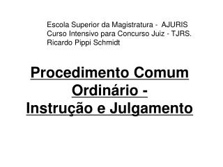 Procedimento Comum Ordinário - Instrução e Julgamento