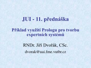 JUI - 11. přednáška Příklad využití Prologu pro tvorbu expertních systémů