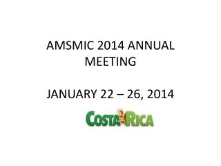 AMSMIC 2014 ANNUAL MEETING JANUARY 22 – 26, 2014