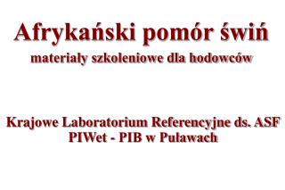 Krajowe Laboratorium Referencyjne ds. ASF PIWet - PIB w Puławach