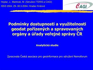 Hojdar, J., Martinek, M. (Sdružení TERIS a CAGI) ISSS 2004, 29.-30.3.2004, Hradec Králové