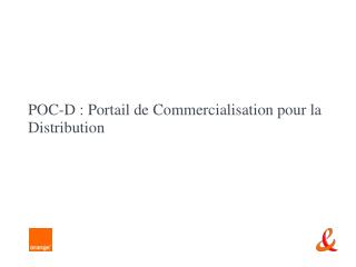 POC-D : Portail de Commercialisation pour la Distribution