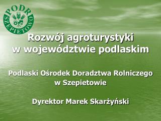 Rozwój agroturystyki w województwie podlaskim