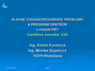 HLAVNÉ VODOHOSPODÁRSKE PROBLÉMY A PROGRAM OPATRENÍ v zmysle RSV čiastkové povodia: Váh