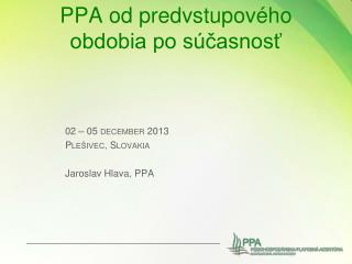 PPA od predvstupového obdobia po súčasnosť