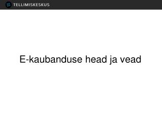 E-kaubanduse head ja vead