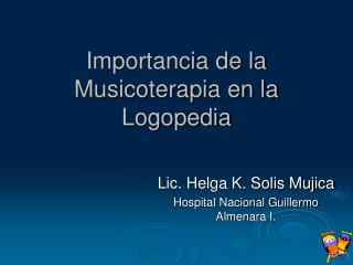 Importancia de la Musicoterapia en la Logopedia