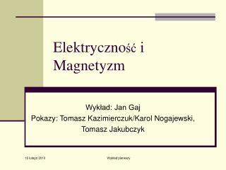 Elektryczno ść i Magnetyzm