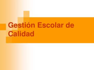 Gestión Escolar de Calidad