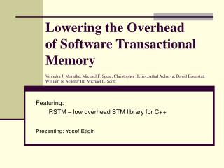 Featuring: RSTM – low overhead STM library for C++ Presenting: Yosef Etigin