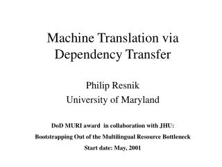 Machine Translation via Dependency Transfer