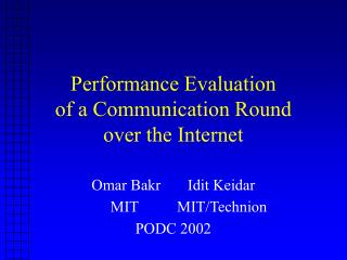 Performance Evaluation of a Communication Round over the Internet