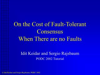 On the Cost of Fault-Tolerant Consensus When There are no Faults