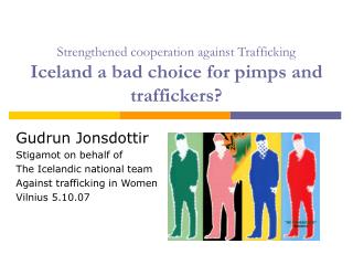 Strengthened cooperation against Trafficking Iceland a bad choice for pimps and traffickers?