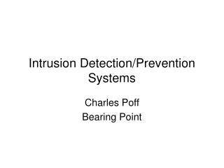 Intrusion Detection/Prevention Systems