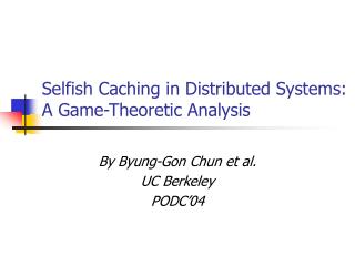 Selfish Caching in Distributed Systems: A Game-Theoretic Analysis