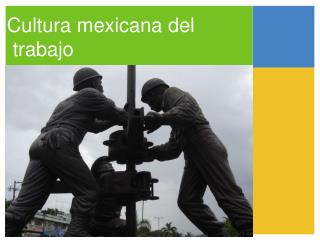 Cultura mexicana del trabajo