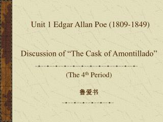 Unit 1 Edgar Allan Poe (1809-1849)