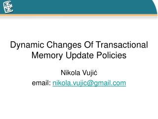 Dynamic Changes Of Transactional Memory Update Policies