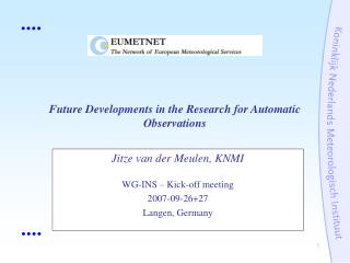 Future Developments in the Research for Automatic Observations