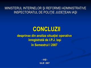 CO NCLUZII desprinse din analiza situaţiei operative înregistrată de I.P.J. Iaşi