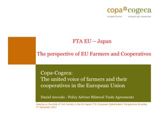 FTA EU – Japan The perspective of EU Farmers and Cooperatives
