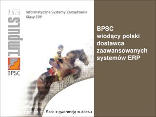 BPSC wiodący polski dostawca zaawansowanych systemów ERP