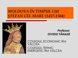 MOLDOVA ÎN TIMPUL LUI ŞTEFAN CEL MARE (1457-1504)