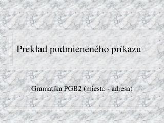 Preklad podmieneného príkazu