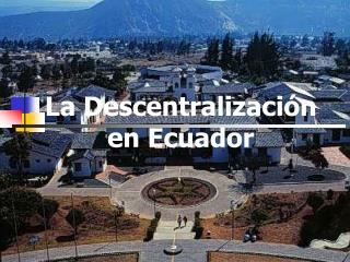 La Descentralización en Ecuador