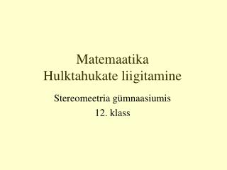 Matemaatika Hulktahukate liigitamine