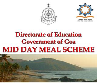 Directorate of Education Government of Goa MID DAY MEAL SCHEME