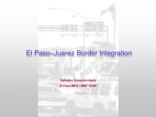 El Paso–Juarez Border Integration