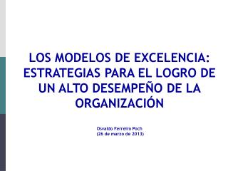 LOS MODELOS DE EXCELENCIA: ESTRATEGIAS PARA EL LOGRO DE UN ALTO DESEMPEÑO DE LA ORGANIZACIÓN