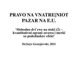 PRAVO NA VNATRE[NIOT PAZAR NA E.U.