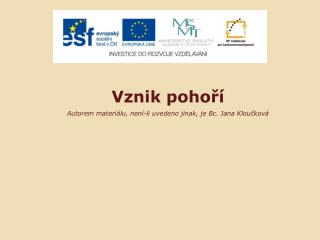 Vznik pohoří Autorem materiálu, není-li uvedeno jinak, je Bc. Jana Kloučková