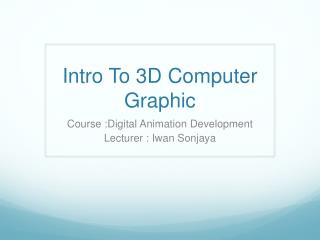 Intro To 3D Computer Graphic