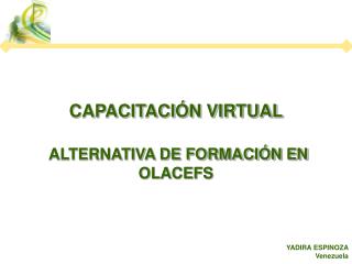 CAPACITACIÓN VIRTUAL ALTERNATIVA DE FORMACIÓN EN OLACEFS