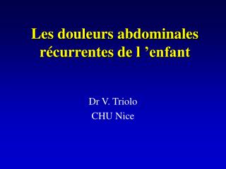 Les douleurs abdominales récurrentes de l ’enfant