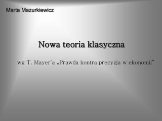 Marta Mazurkiewicz Nowa teoria klasyczna