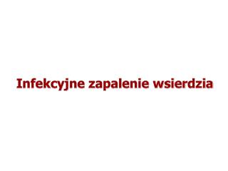 Infekcyjne zapalenie wsierdzia