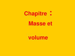 Chapitre  : Masse et volume