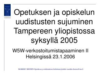 MARKKU IHONEN Opetuksen ja tutkimuksen kehittämisyksikkö markku.ihonen@uta.fi