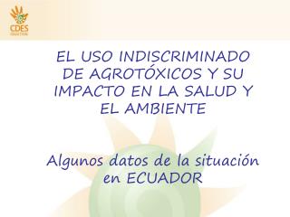 EL USO INDISCRIMINADO DE AGROTÓXICOS Y SU IMPACTO EN LA SALUD Y EL AMBIENTE
