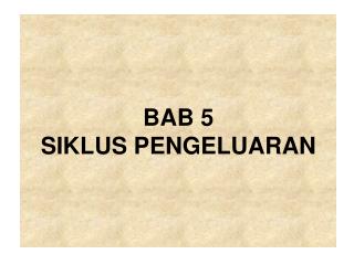 BAB 5 SIKLUS PENGELUARAN