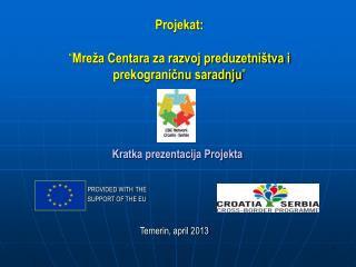 Projekat: “ Mreža Centara za razvoj preduzetništva i prekograničnu saradnju ”
