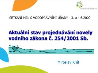 Aktuální stav projednávání novely vodního zákona č. 254/2001 Sb.