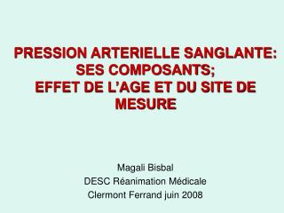 PRESSION ARTERIELLE SANGLANTE: SES COMPOSANTS; EFFET DE L’AGE ET DU SITE DE MESURE