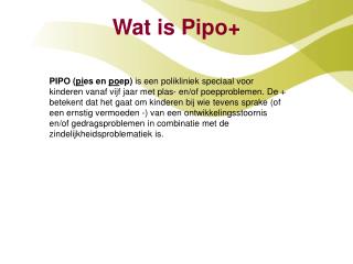Wat is Pipo+