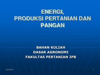 ENERGI, PRODUKSI PERTANIAN DAN PANGAN